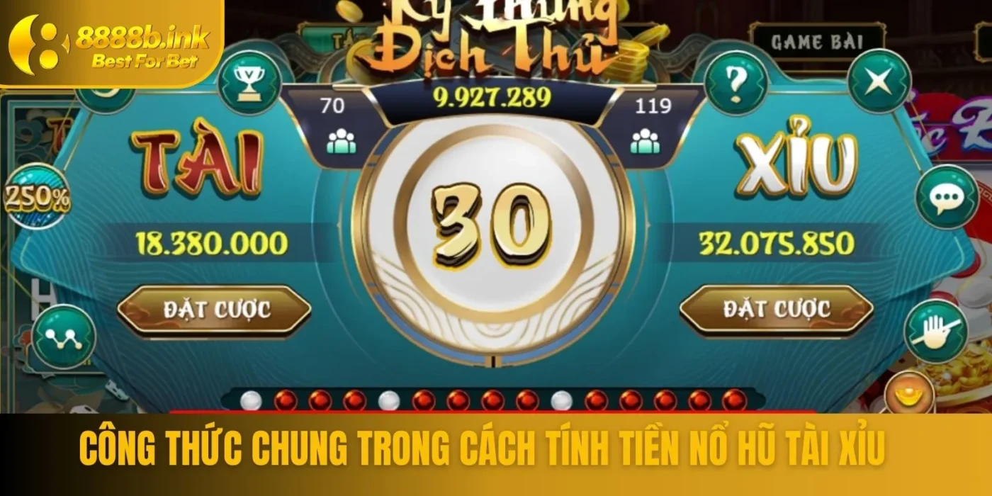 Công thức chung trong cách tính tiền nổ hũ tài xỉu