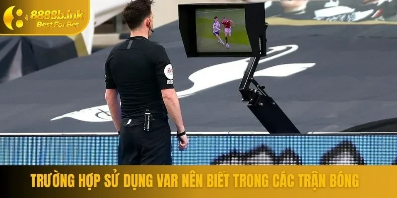 Tình huống dùng công nghệ Var
