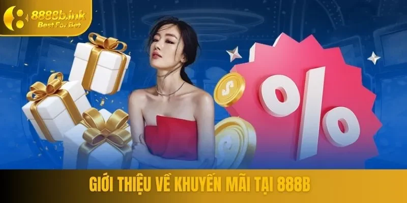 Giới thiệu về khuyến mãi tại 888B
