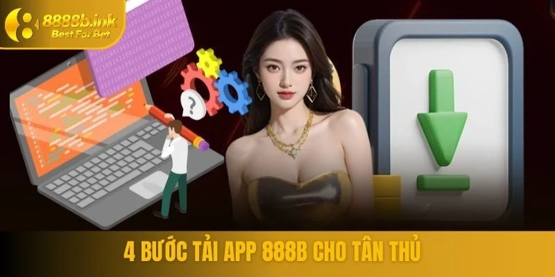 4 bước tải app 888B cho tân thủ
